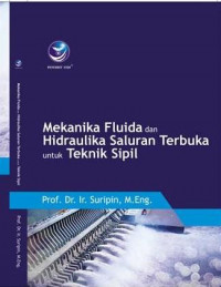 Image of Mekanika Fluida dan Hidraulika Saluran Terbuka untuk Teknik Sipil