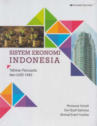 Image of Sistem Ekonomi Indonesia Tafsiran Pancasila dan UUD 1945